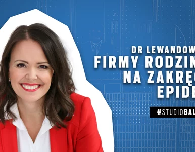 Miniatura: Dr Lewandowska: Firmy rodzinne na zakręcie...